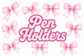 Pen Holders